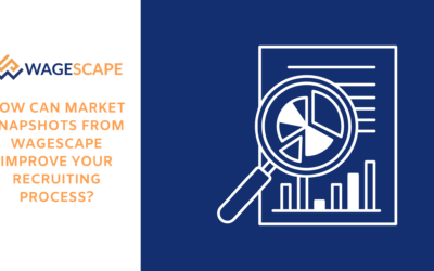 How can Market Snapshots from WageScape Improve your Recruiting Process?
